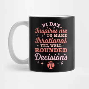 Pi Day Inspires Me to make irrational Math Lover Pi Day 3.14 Mug